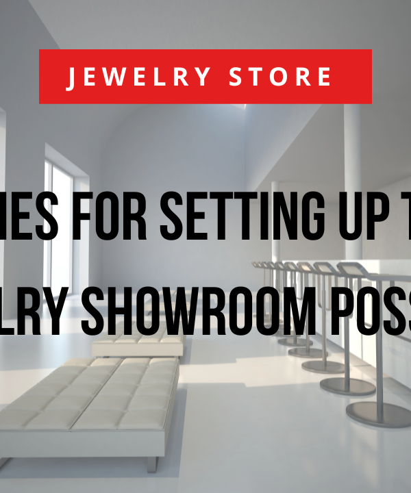Strategies for Setting Up the Best Showroom Possible